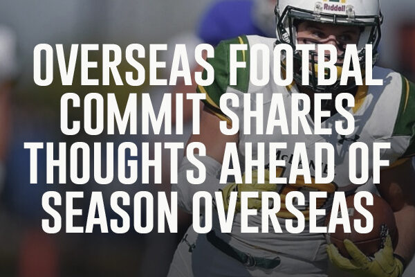 Play Overseas Football Commit Shares His Thoughts On The Season Ahead