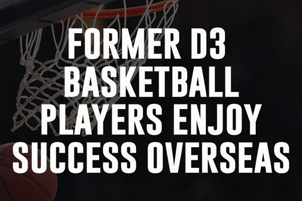 D3 Basketball Players Enjoy Success Overseas