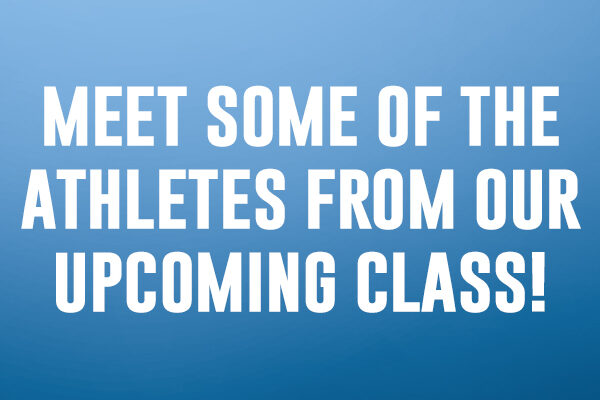 Meet some of the athletes from our upcoming class!