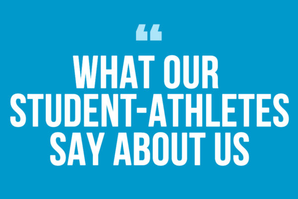 What Our Student-Athletes Say About Us