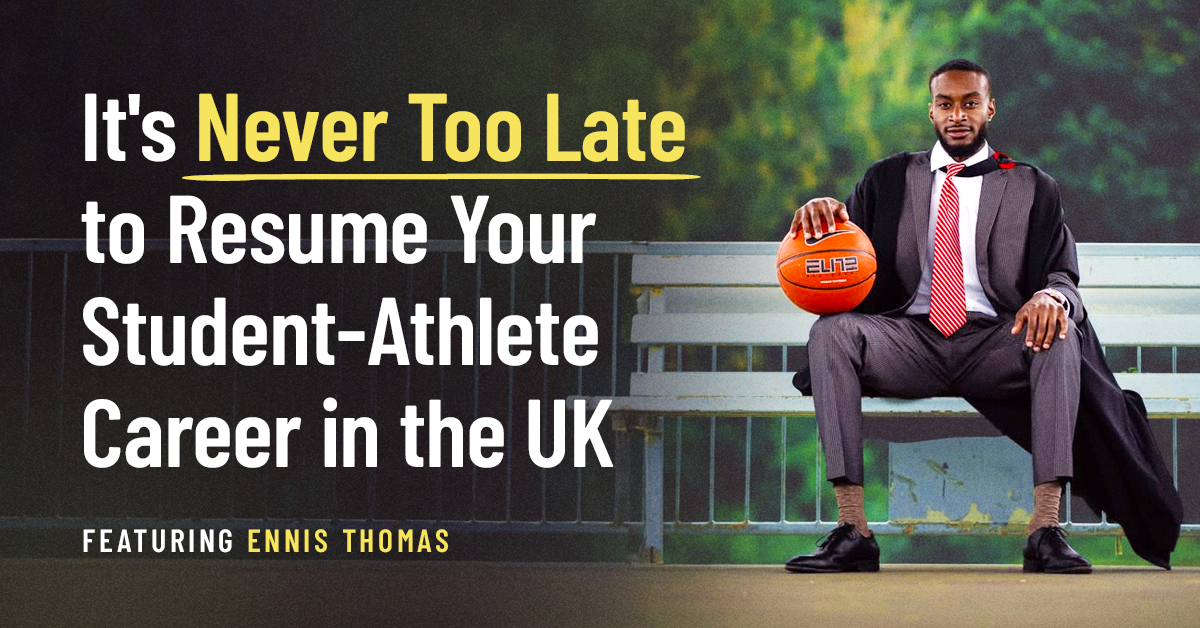 It’s Never Too Late to Resume Your Student-Athlete Career in the UK